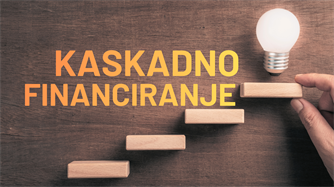 Kaskadno financiranje - najenostavnejši način za dostop do evropskih sredstev