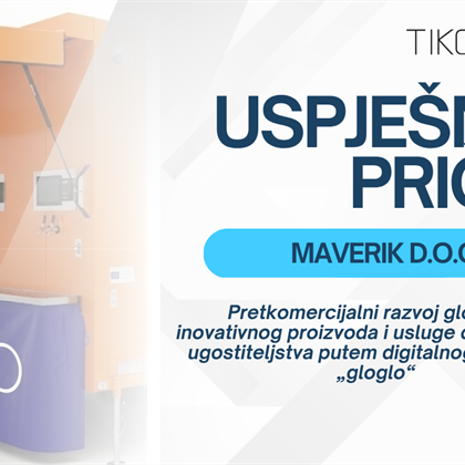 MAVERIK D.O.O. Pretkomercijalni razvoj globalno inovativnog proizvoda i usluge digitalizacije ugostiteljstva putem digitalnog točionika „gloglo“